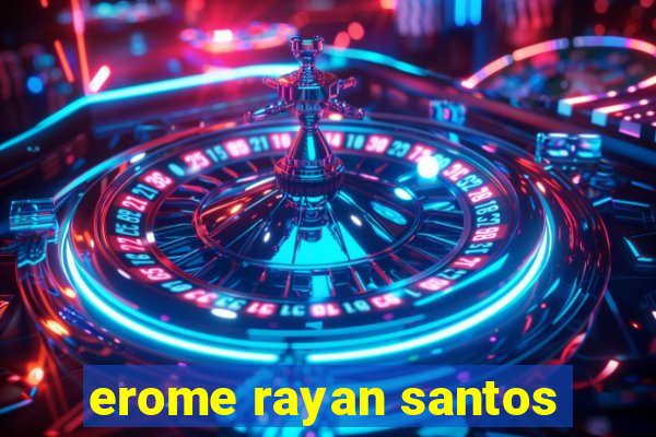 erome rayan santos